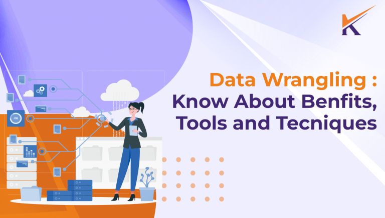 Data Wrangling: Benefits, Tools and Techniques | Geeklurn