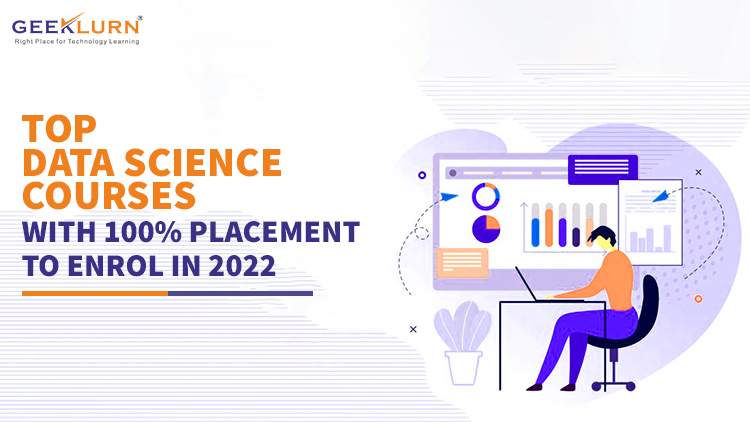 Read more about the article Top Data Science Courses With 100% Placement To Enrol In 2022